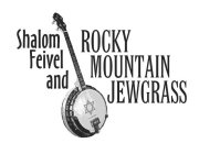 SHALOM FEIVEL AND ROCKY MOUNTAIN JEWGRASS