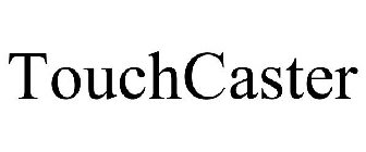 TOUCHCASTER