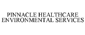 PINNACLE HEALTHCARE ENVIRONMENTAL SERVICES