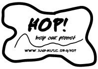 HOP! HELP OUR PLANET WWW.JUNKMUSIC.ORG