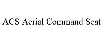 ACS AERIAL COMMAND SEAT