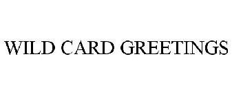 WILD CARD GREETINGS