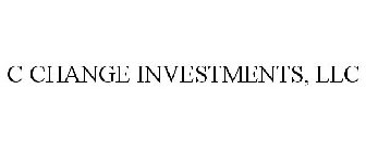 C CHANGE INVESTMENTS, LLC