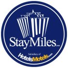STAYMILES.COM SUBSIDIARY OF HOTELSMOTELS.COM