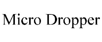 MICRO DROPPER