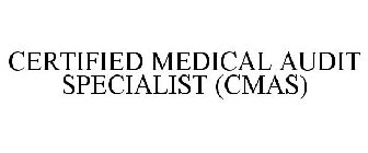 CERTIFIED MEDICAL AUDIT SPECIALIST (CMAS)