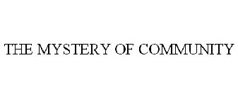 THE MYSTERY OF COMMUNITY