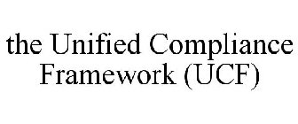 THE UNIFIED COMPLIANCE FRAMEWORK (UCF)
