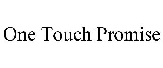 ONE TOUCH PROMISE