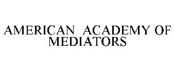 AMERICAN ACADEMY OF MEDIATORS