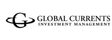 G GLOBAL CURRENTS INVESTMENT MANAGEMENT