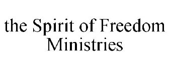 THE SPIRIT OF FREEDOM MINISTRIES