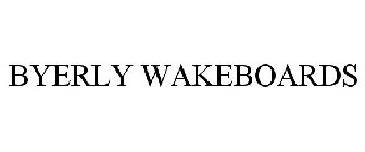 BYERLY WAKEBOARDS