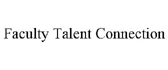 FACULTY TALENT CONNECTION