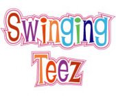 SWINGING TEEZ