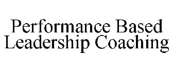 PERFORMANCE BASED LEADERSHIP COACHING