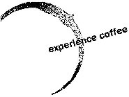 EXPERIENCE COFFEE
