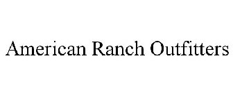 AMERICAN RANCH OUTFITTERS