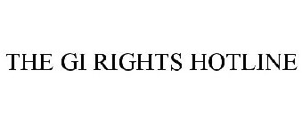 THE GI RIGHTS HOTLINE