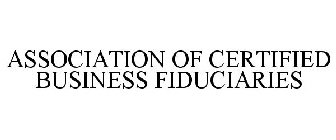 ASSOCIATION OF CERTIFIED BUSINESS FIDUCIARIES