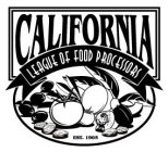 CALIFORNIA LEAGUE OF FOOD PROCESSORS EST. 1905