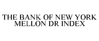 THE BANK OF NEW YORK MELLON DR INDEX