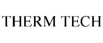 THERM TECH