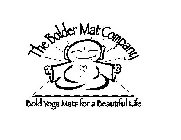 THE BOLDER MAT COMPANY BOLD YOGA MATS FOR A BEAUTIFUL LIFE