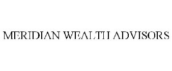 MERIDIAN WEALTH ADVISORS