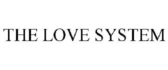 THE LOVE SYSTEM