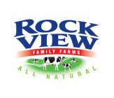 ROCK VIEW FAMILY FARMS ALL NATURAL