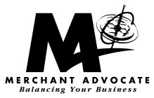 MA MERCHANT ADVOCATE BALANCING YOUR BUSINESS