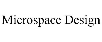 MICROSPACE DESIGN