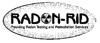 RAD N-RID LLC PROVIDING RADON TESTING AND REMEDIATION SERVICES