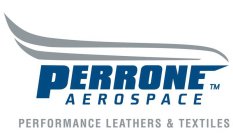 PERRONE AEROSPACE PERFORMANCE LEATHERS & TEXTILES
