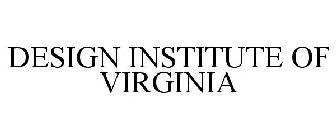 DESIGN INSTITUTE OF VIRGINIA
