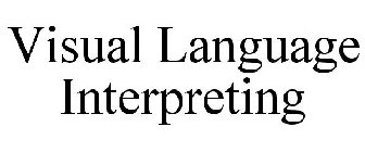 VISUAL LANGUAGE INTERPRETING