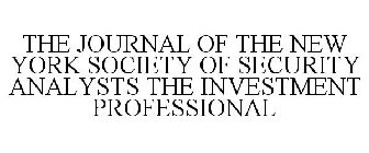 THE JOURNAL OF THE NEW YORK SOCIETY OF SECURITY ANALYSTS THE INVESTMENT PROFESSIONAL