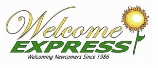 WELCOME EXPRESS WELCOMING NEWCOMERS SINCE 1986