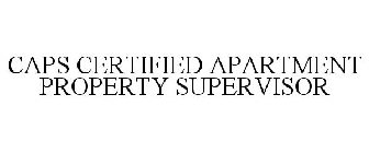 CAPS CERTIFIED APARTMENT PROPERTY SUPERVISOR