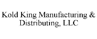 KOLD KING MANUFACTURING & DISTRIBUTING,LLC