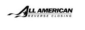 ALL AMERICAN REVERSE CLOSING