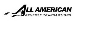 ALL AMERICAN REVERSE TRANSACTIONS