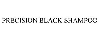 PRECISION BLACK SHAMPOO