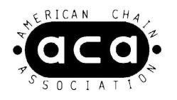 ACA AMERICAN CHAIN ASSOCIATION