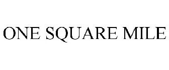 ONE SQUARE MILE