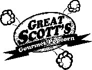 GREAT SCOTT'S GOURMET POPCORN