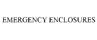 EMERGENCY ENCLOSURES