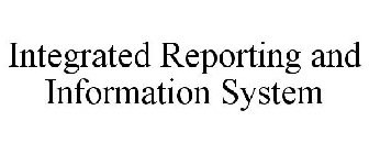 INTEGRATED REPORTING AND INFORMATION SYSTEM