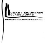 COAST MOUNTAIN GLASSWORKS MANUFACTURERS OF PREMIUM WINE BOTTLES